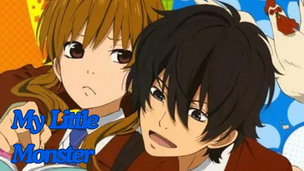 My Little Monster (Tonari no Kaibutsu-kun)